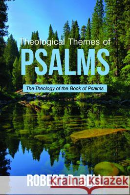 Theological Themes of Psalms Robert D. Bell 9781532654169 Wipf & Stock Publishers - książka