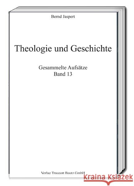 Theologie und Geschichte Jaspert, Bernd 9783959485739 Bautz - książka