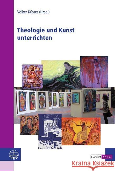 Theologie Und Kunst Unterrichten Kuster, Volker 9783374053681 Evangelische Verlagsanstalt - książka