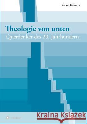 Theologie von unten Kremers, Rudolf 9783743963740 Tredition Gmbh - książka