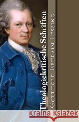 Theologiekritische Schriften Gotthold Ephraim Lessing 9781975939076 Createspace Independent Publishing Platform - książka