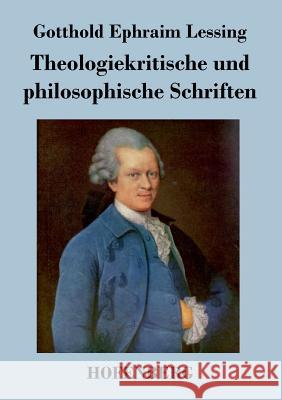 Theologiekritische und philosophische Schriften Gotthold Ephraim Lessing 9783843036184 Hofenberg - książka