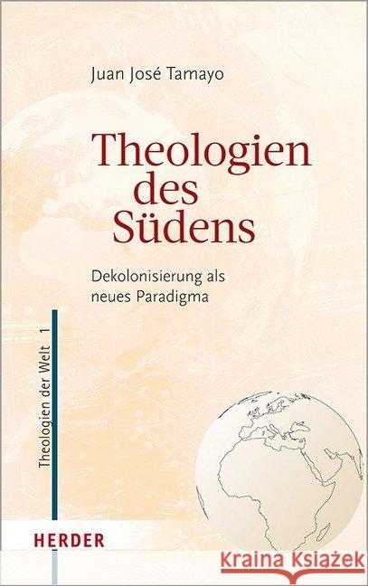Theologien Des Sudens: Dekolonisierung ALS Neues Paradigma Tamayo, Juan Jose 9783451387074 Herder, Freiburg - książka