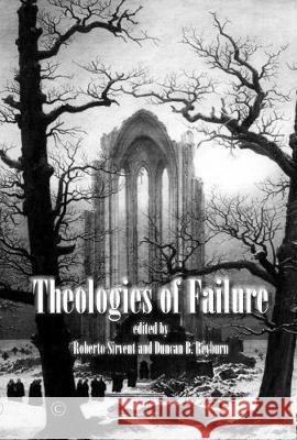 Theologies of Failure Roberto Sirvent 9780227177136 James Clarke Company - książka