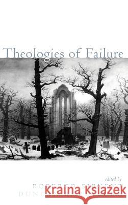 Theologies of Failure Roberto Sirvent, Duncan B Reyburn 9781532600791 Cascade Books - książka