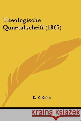 Theologische Quartalschrift (1867) D. V. Kuhn 9781437349818  - książka
