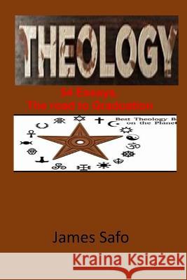 Theology: 54 Essays: The road to Graduation James Safo 9781739120290 Faithunitybooks - książka