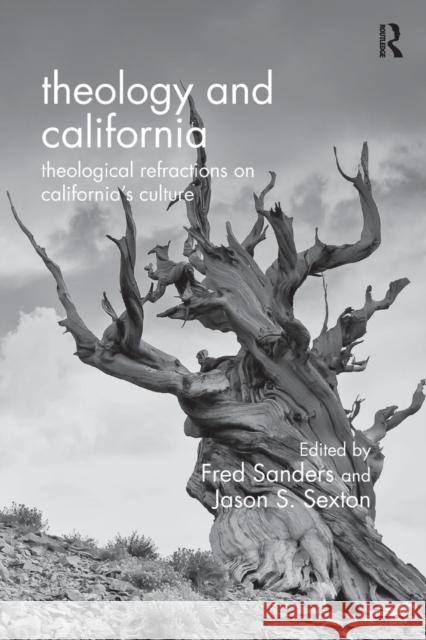 Theology and California: Theological Refractions on California's Culture Fred Sanders Jason S. Sexton  9781472409478 Ashgate Publishing Limited - książka