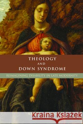 Theology and Down Syndrome: Reimagining Disability in Late Modernity Amos Yong 9781481314886 Baylor University Press - książka