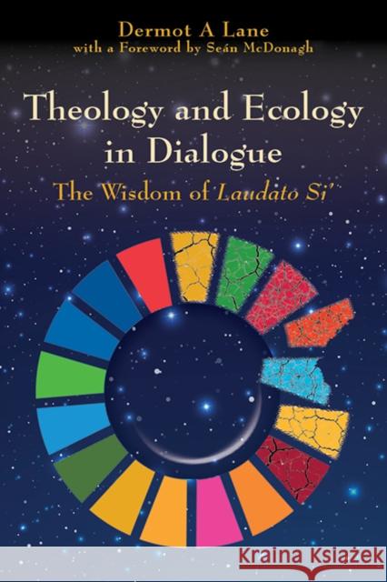 Theology and Ecology in Dialogue: The Wisdom of Laudato Si' Dermot Lane 9781788121941 Messenger Publications - książka