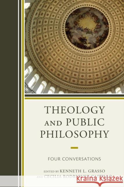 Theology and Public Philosophy: Four Conversations Grasso, Kenneth L. 9780739166635 Lexington Books - książka