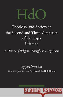 Theology and Society in the Second and Third Centuries of the Hijra. Volume 4: A History of Religious Thought in Early Islam Josef Va Gwendolin Goldbloom 9789004344006 Brill - książka