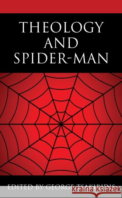 Theology and Spider-Man George Tsakiridis Peter Admirand Michael Buttrey 9781978710894 Fortress Academic - książka