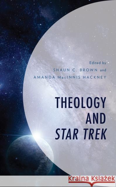 Theology and Star Trek  9781978707115 Rowman & Littlefield - książka
