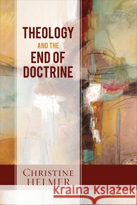 Theology and the End of Doctrine Christine Helmer 9780664239299 Westminster John Knox Press - książka