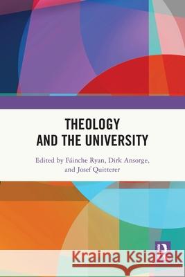 Theology and the University F?inche Ryan Dirk Ansorge Josef Quitterer 9781032491097 Routledge - książka