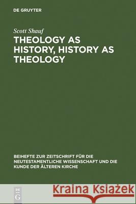 Theology as History, History as Theology: Paul in Ephesus in Acts 19 Scott Shauf 9783110183955 De Gruyter - książka