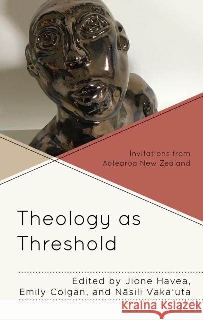 Theology as Threshold: Invitations from Aotearoa New Zealand Havea, Jione 9781978714793 Rowman & Littlefield - książka