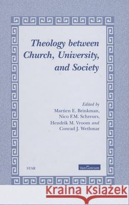 Theology Between Church, University, and Society N. F. M. Schreurs M. E. Brinkman H. M. Vroom 9789023239178 Brill Academic Publishers - książka