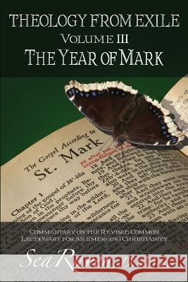 Theology From Exile Volume III: The Year of Mark Raven, Sea 9781500635893 Createspace - książka