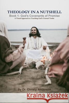 Theology In A Nutshell - Book 1: God\'s Covenants of Promise Christy Anderson 9781365162312 Lulu.com - książka