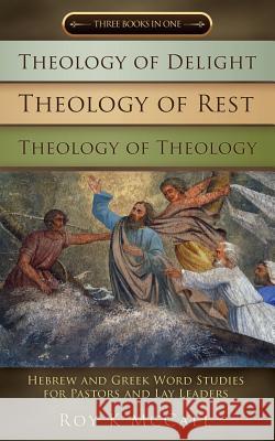 Theology of Delight Theology of Rest Theology of Theology Three Books in One Roy K McCall 9781498461726 Xulon Press - książka