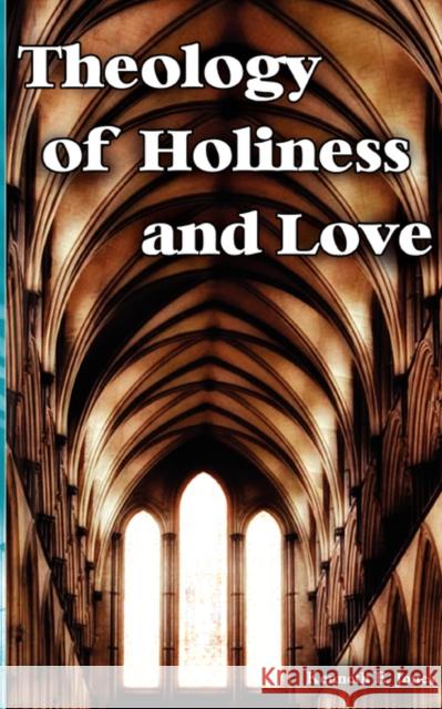 Theology of Holiness and Love Kenneth E. Jones 9781604160024 Reformation Publishing - książka