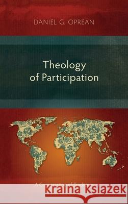 Theology of Participation: A Conversation of Traditions Daniel G. Oprean 9781839731952 Langham Monographs - książka