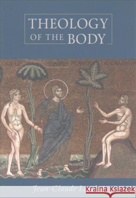 Theology of the Body Jean-Claude Larchet   9780881415605 St Vladimir's Seminary Press,U.S. - książka