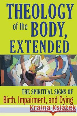 Theology of the Body, Extended Susan Windley-Daoust Susan Goldberg Linda Wolf 9780989839754 Lectio Publishing LLC - książka