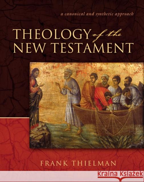 Theology of the New Testament: A Canonical and Synthetic Approach Thielman, Frank S. 9780310211327 Zondervan Publishing Company - książka