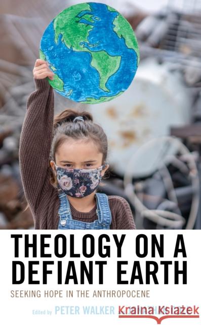 Theology on a Defiant Earth: Seeking Hope in the Anthropocene  9781666903225 Lexington Books - książka