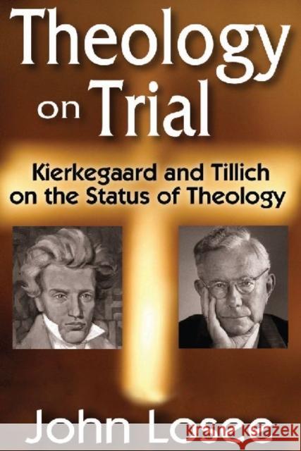 Theology on Trial: Kierkegaard and Tillich on the Status of Theology Losee, John 9781412854894 Transaction Publishers - książka