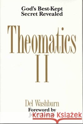 Theomatics II: God's Best-Kept Secret Revealed Washburn, Del 9780812840230 Scarborough House Publishers - książka