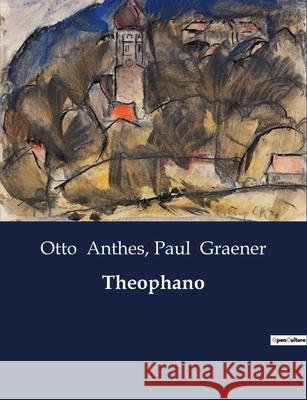 Theophano Otto Anthes Paul Graener  9791041949892 Culturea - książka