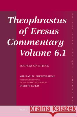 Theophrastus of Eresus Commentary Volume 6.1: Sources on Ethics  9789004194229 Brill Academic Publishers - książka