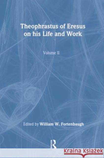 Theophrastus of Eresus: On His Life and Work William Fortenbaugh 9781138517240 Taylor & Francis Ltd - książka