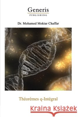 Théorèmes q-Intégral Moktar Chaffar, Mohamed 9781639020058 Generis Publishing - książka