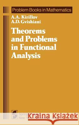 Theorems and Problems in Functional Analysis A. A. Kirillov A. D. Gvishiani H. H. McFaden 9780387906386 Springer - książka