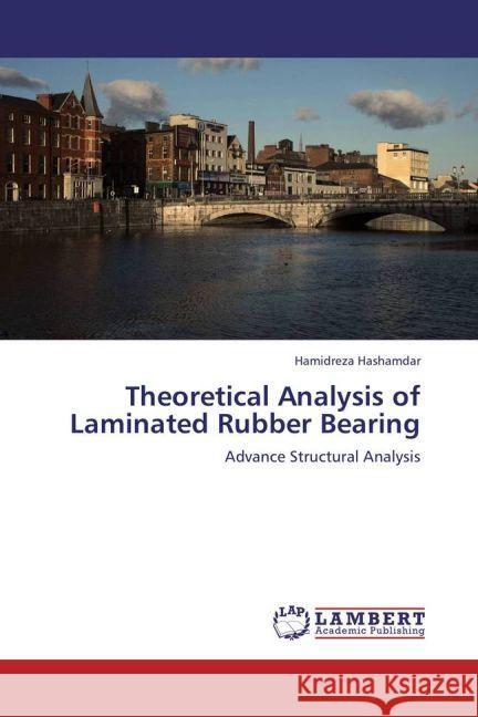 Theoretical Analysis of Laminated Rubber Bearing Hashamdar, Hamidreza 9783848412723 LAP Lambert Academic Publishing - książka