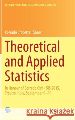 Theoretical and Applied Statistics: In Honour of Corrado Gini - Sis 2015, Treviso, Italy, September 9-11 Crocetta, Corrado 9783030054199 Springer - książka