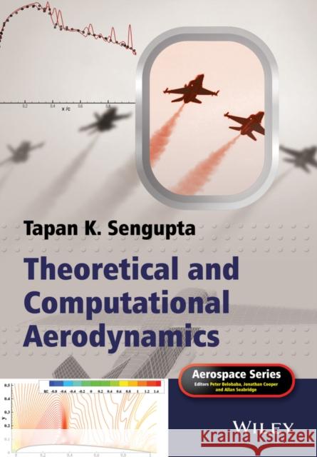 Theoretical and Computational Aerodynamics Sengupta, Tapan K 9781118787595 John Wiley & Sons - książka