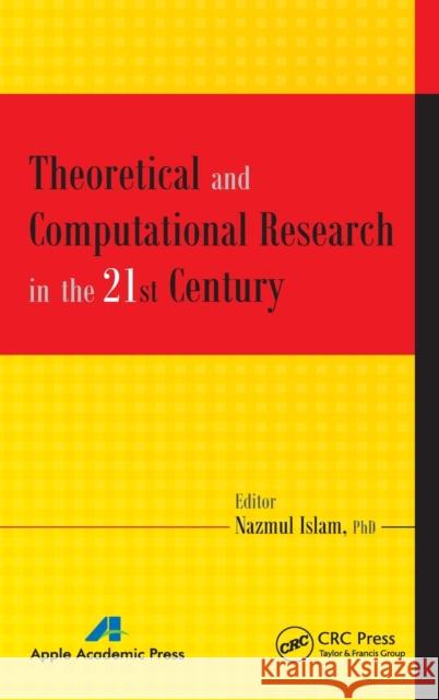 Theoretical and Computational Research in the 21st Century Nazmul Islam   9781771880336 Apple Academic Press - książka