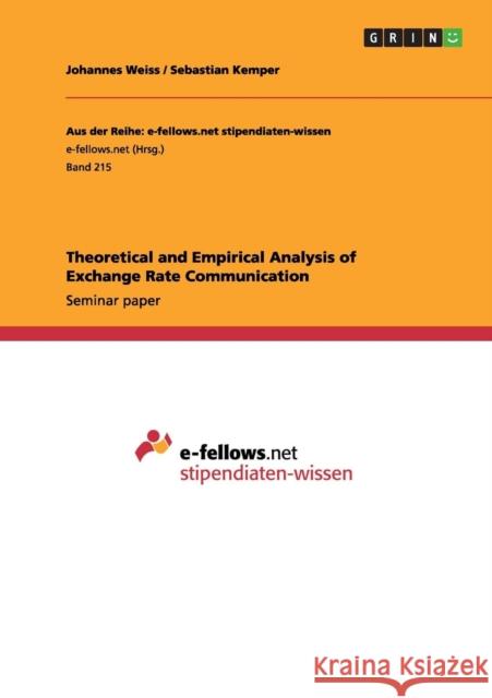 Theoretical and Empirical Analysis of Exchange Rate Communication Johannes Weiss Sebastian Kemper  9783656004080 GRIN Verlag oHG - książka