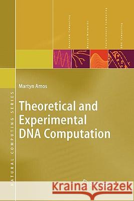 Theoretical and Experimental DNA Computation Martyn Amos 9783642085048 Springer - książka
