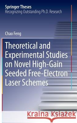 Theoretical and Experimental Studies on Novel High-Gain Seeded Free-Electron Laser Schemes Chao Feng 9783662490648 Springer - książka