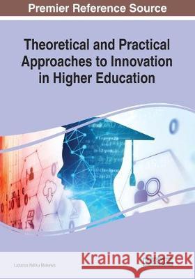 Theoretical and Practical Approaches to Innovation in Higher Education  9781799816638 IGI Global - książka