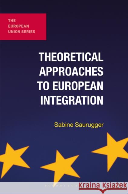 Theoretical Approaches to European Integration Sabine Saurugger 9780230251434  - książka