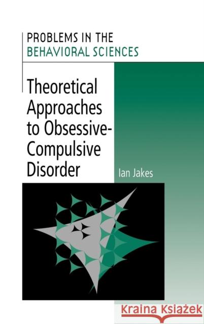 Theoretical Approaches to Obsessive-Compulsive Disorder Ian Jakes 9780521460583  - książka