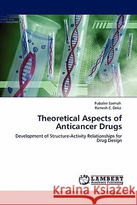Theoretical Aspects of Anticancer Drugs Pubalee Sarmah, Ramesh C Deka 9783844382808 LAP Lambert Academic Publishing - książka